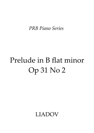 PRB Piano Music Series - Prelude in B flat minor (Liadov) (arr. Philip R Buttall)