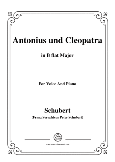 Schubert-Antonius und Cleopatra,in B flat Major,for Voice and Piano (arr. MSM)