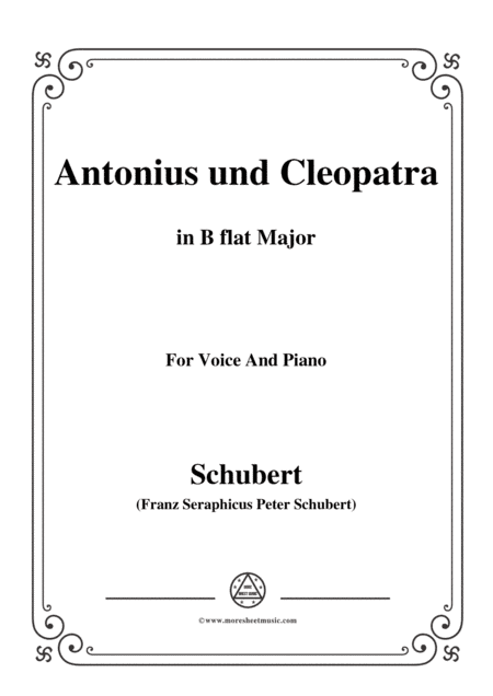 Schubert-Antonius und Cleopatra,in B flat Major,for Voice and Piano (arr. MSM)