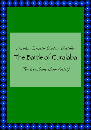 The Battle of Curalaba for Trombone choir