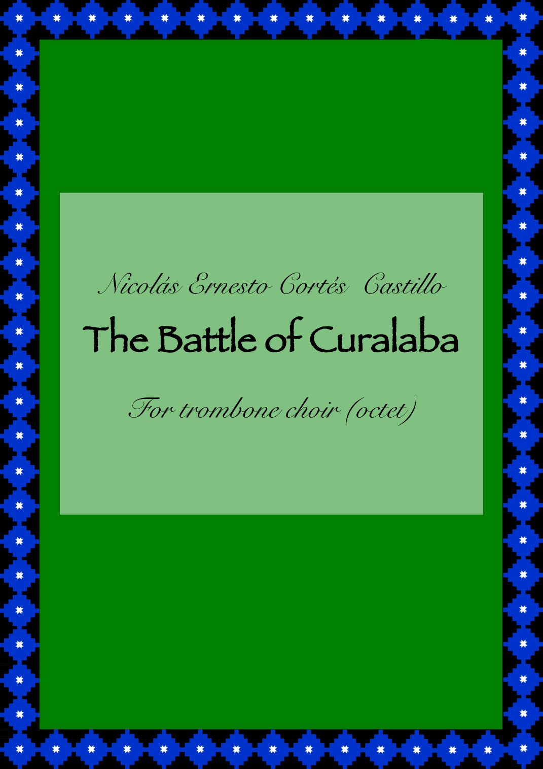 The Battle of Curalaba for Trombone choir