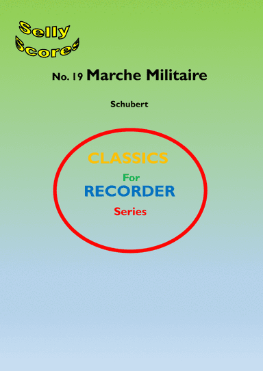 CLASSIC FOR RECORDER SERIES 19 Marche Militaire Schubert for Descant Recorder and Piano (arr. John Beale)