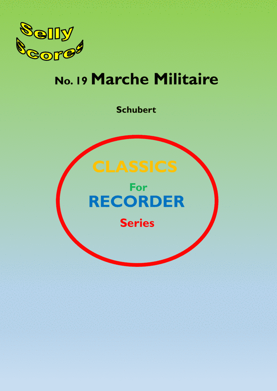 CLASSIC FOR RECORDER SERIES 19 Marche Militaire Schubert for Descant Recorder and Piano (arr. John Beale)