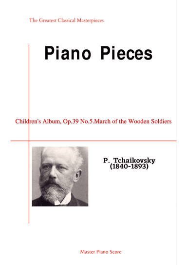Tchaikovsky-Children's Album, Op.39 No.5.March of the Wooden Soldiers(Piano) (arr. MPS)