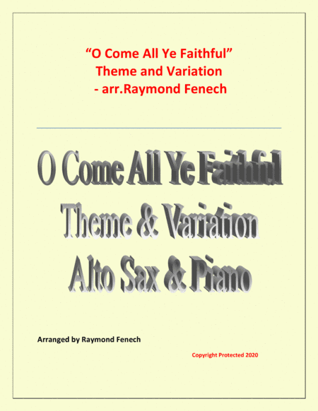 O Come All Ye Faithful (Adeste Fidelis) - Theme and Variation for Alto Sax and Piano - Advanced Leve (arr. Raymond Fenech)