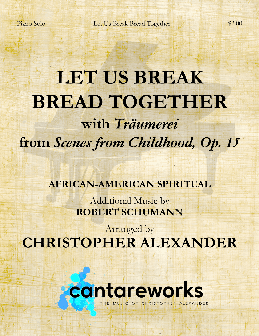 Let Us Break Bread Together (with Träumerei from 'Scenes from Childhood, Op. 15') (arr. Christopher Alexander)