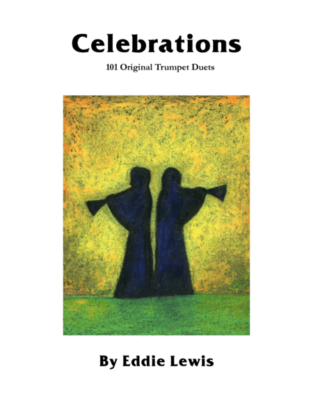 Celebrations: 101 Original Trumpet Duets by Eddie Lewis