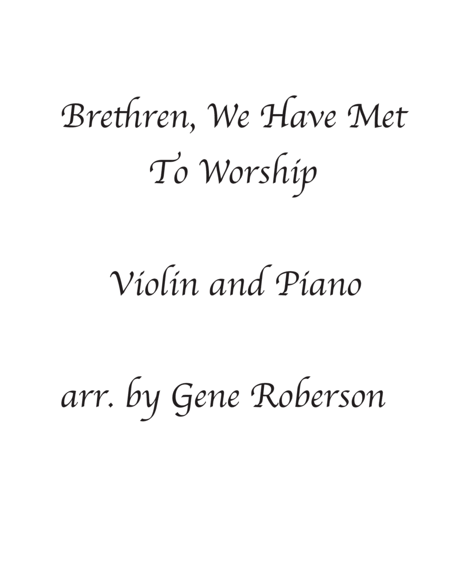 Brethren We Have Met To Worship. Violin Solo w/Piano (arr. Gene Roberson)