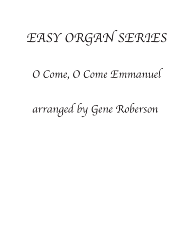 O Come, O Come Emmanuel EASY Organ Series (arr. Gene Roberson)