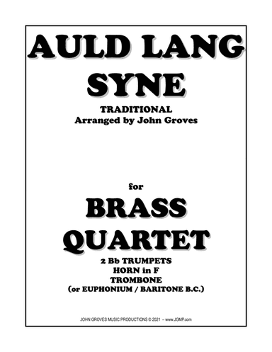 Auld Lang Syne - 2 Trumpet, Horn in F, Trombone (Brass Quartet) (arr. John Groves)