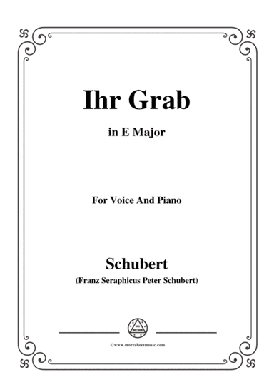 Schubert-Ihr Grab,in E Major,D.736,for Voice and Piano (arr. MSM)