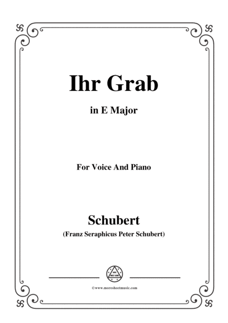 Schubert-Ihr Grab,in E Major,D.736,for Voice and Piano (arr. MSM)