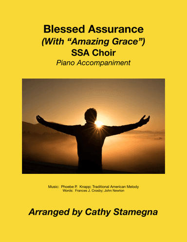Blessed Assurance (with “Amazing Grace”) SSA Choir, Piano Accompaniment (arr. Cathy Stamegna)
