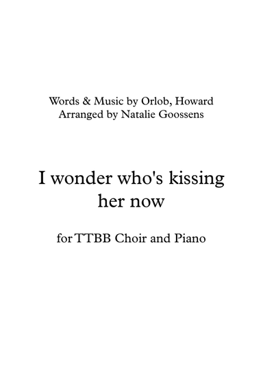 I Wonder Who's Kissing Her Now (arr. Natalie Goossens)