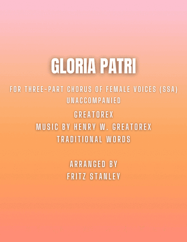 Gloria Patri (GREATOREX) - SSA A Cappella (arr. Fritz Stanley)