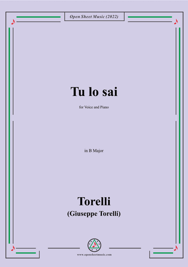 Giuseppe Torelli-Tu lo sai,in B Major,for Voice  and  Piano (arr. OSM Press)