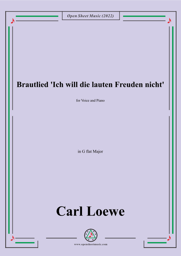 Loewe-Brautlied Ich will die lauten Freuden nicht,in G flat Major,for Voice and Piano (arr. OSM Press)