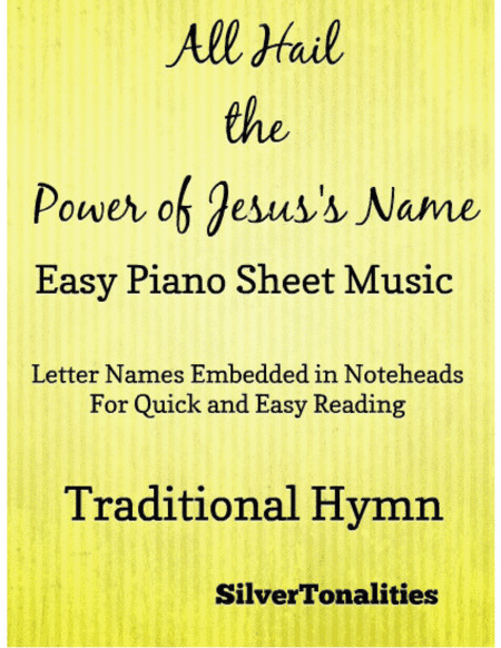 All Hail the Power of Jesus’s Name Easy Piano Sheet Music (arr. SilverTonalities)
