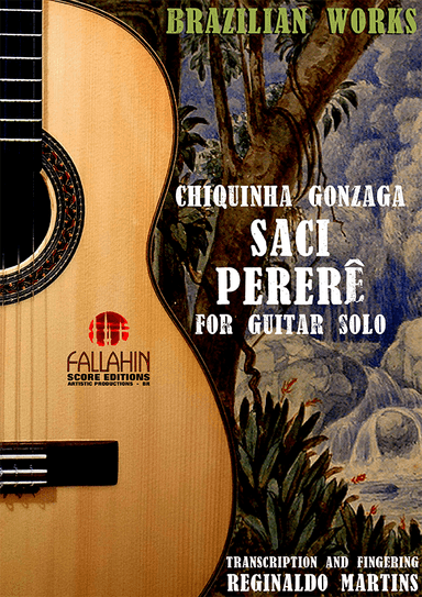SACI-PERERÊ - CHIQUINHA GONZAGA - FOR GUITAR SOLO (arr. REGINALDO MARTINS)