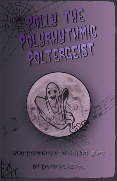 Polly the Polyrhythmic Poltergeist, Halloween Duet for Trumpet and Tenor Horn