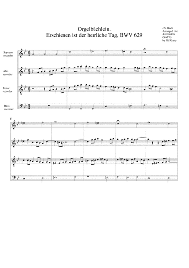 Erschienen ist der herrliche Tag, BWV 629 from Orgelbuechlein (arrangement for 4 recorders) (arr. Gil Garty)