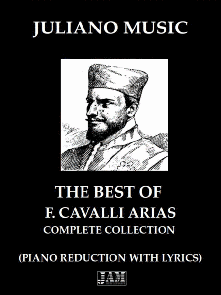 THE BEST OF FRANCESCO CAVALLI ARIAS - COMPLETE COLLECTION (PIANO REDUCTION WITH LYRICS) (arr. Juliano Music)