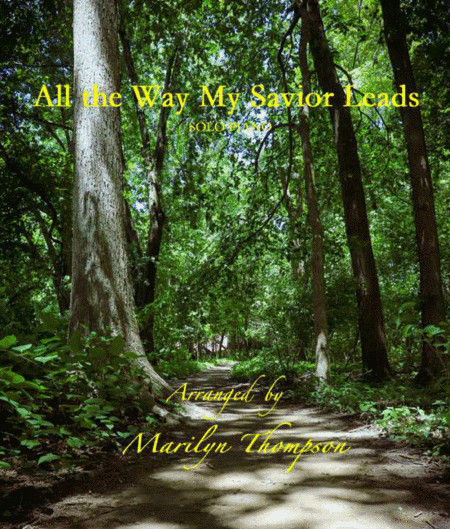 All the Way My Savior Leads--Solo Piano.pdf (arr. Marilyn Thompson)