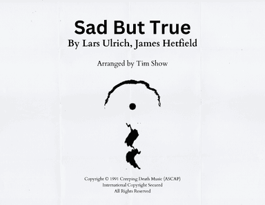 Sad But True (arr. Tim Show)