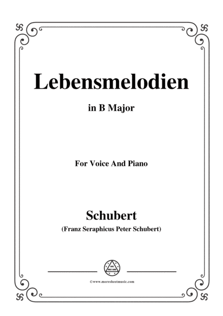 Schubert-Lebensmelodien in B Major,for voice and piano (arr. MSM)