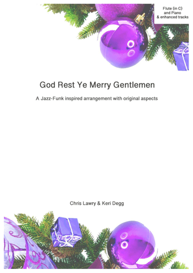 God Rest Ye Merry Gentlemen; A Funky Jazz arrangement for Flute (in C) and Piano. (arr. Masquerade Music)