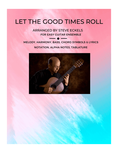 Let The Good Times Roll (arr. Steven Eckels)