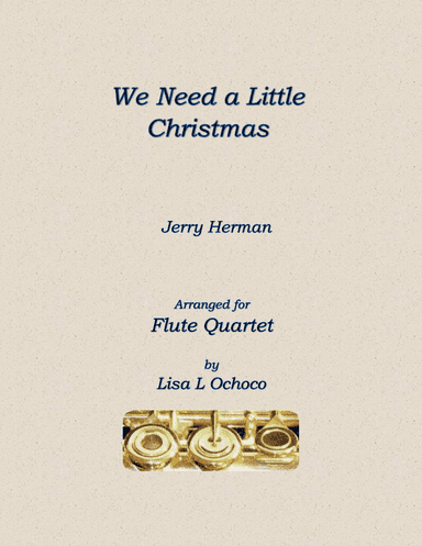 We Need A Little Christmas (arr. Lisa L Ochoco)