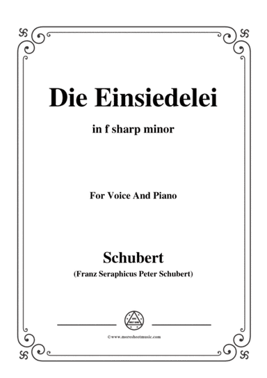 Schubert-Die Einsiedelei(The Hermitage),in f sharp minor,D.563,for Voice&Piano (arr. MSM)