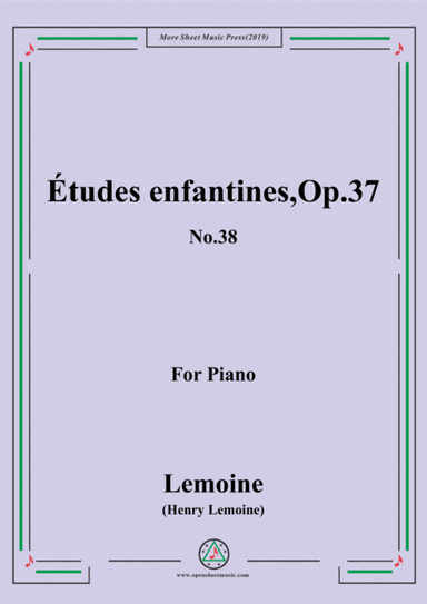 Lemoine-Études enfantines(Etudes) ,Op.37, No.38 (arr. MSM)