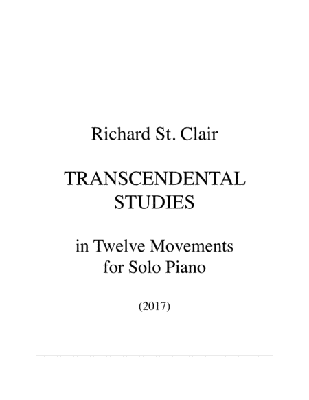TRANSCENDENTAL STUDIES for Solo Piano in Twelve Movements (2017)