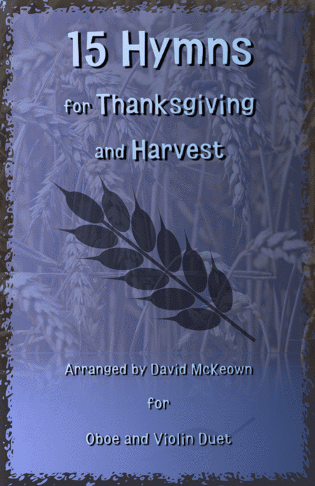 15 Favourite Hymns for Thanksgiving and Harvest for Oboe and Violin Duet (arr. David McKeown)