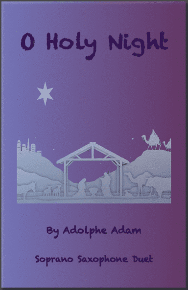 O Holy Night, (Cantique de Noel), Soprano Saxophone Duet (arr. David McKeown)