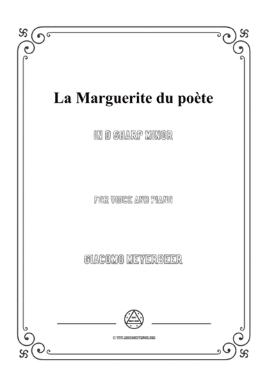 Meyerbeer-La Marguerite du poète in d sharp minor,for Voice and Piano (arr. MSM)