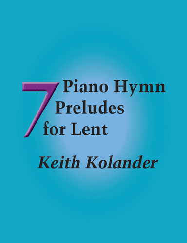 7 Piano Hymn Preludes for Lent
