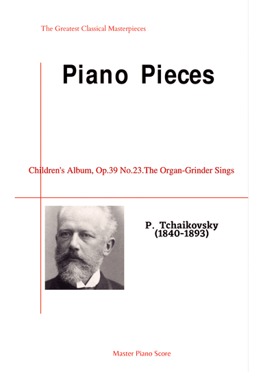 Tchaikovsky-Children's Album, Op.39 No.23.The Organ-Grinder Sings(Piano) (arr. MPS)