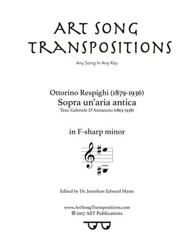 RESPIGHI: Sopra un'aria antica (transposed to F-sharp minor) (arr. ArtSongTranspositions.com)