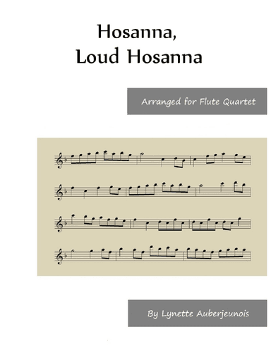 Hosanna, Loud Hosanna - Flute Quartet (arr. Lynette Auberjeunois)