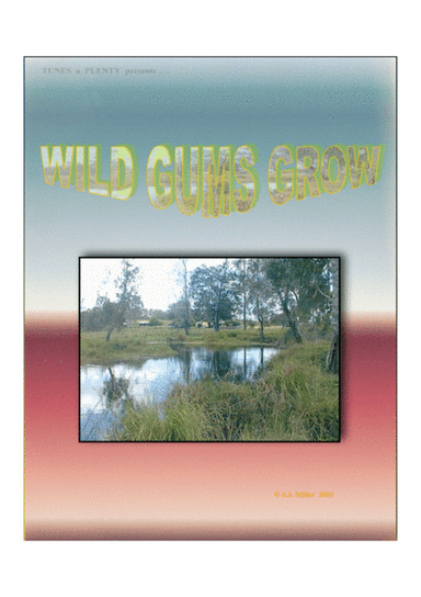 Wild Gums Grow