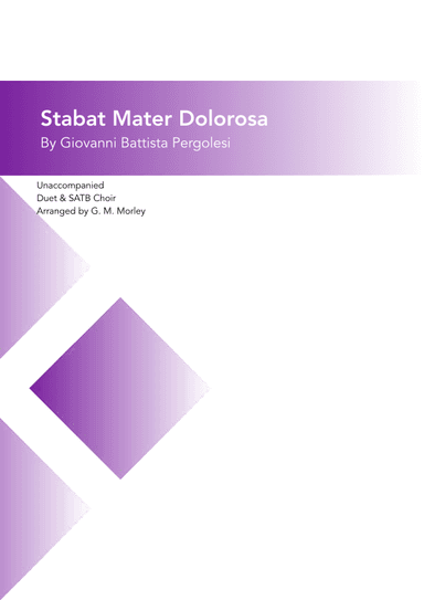 Stabat Mater Dolorosa - Pergolesi - DUET + SATB A Cappella (arr. G. M. Morley)