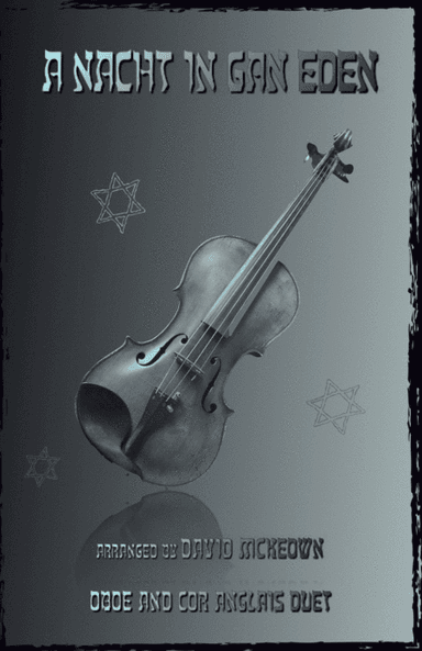 A Nacht in Gan Eden, (A Night in the Garden of Eden), for Oboe and Cor Anglais (or English Horn) Due (arr. David McKeown)