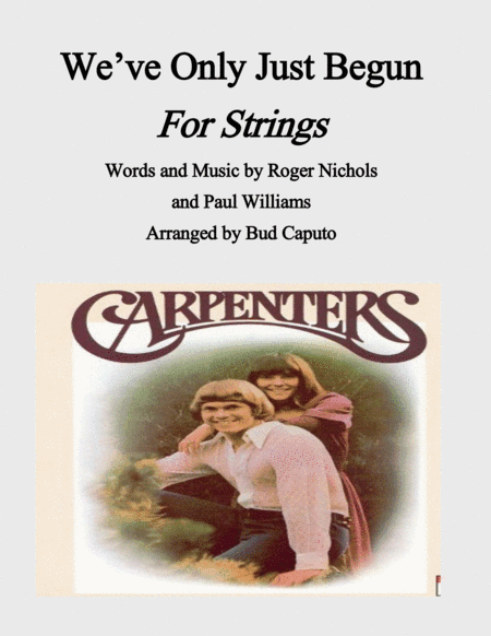 We've Only Just Begun (arr. Bud Caputo)