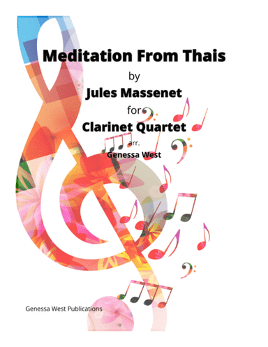 Meditation From Thais For Clarinet Quartet (arr. Genessa West)