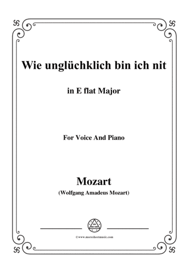 Mozart-Wie unglüchklich bin ich nit,in E flat sharp Major,for Voice and Piano (arr. MSM)