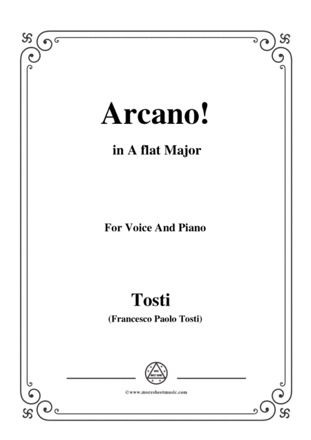 Tosti-Arcano! In A flat Major,for voice and piano (arr. MSM)