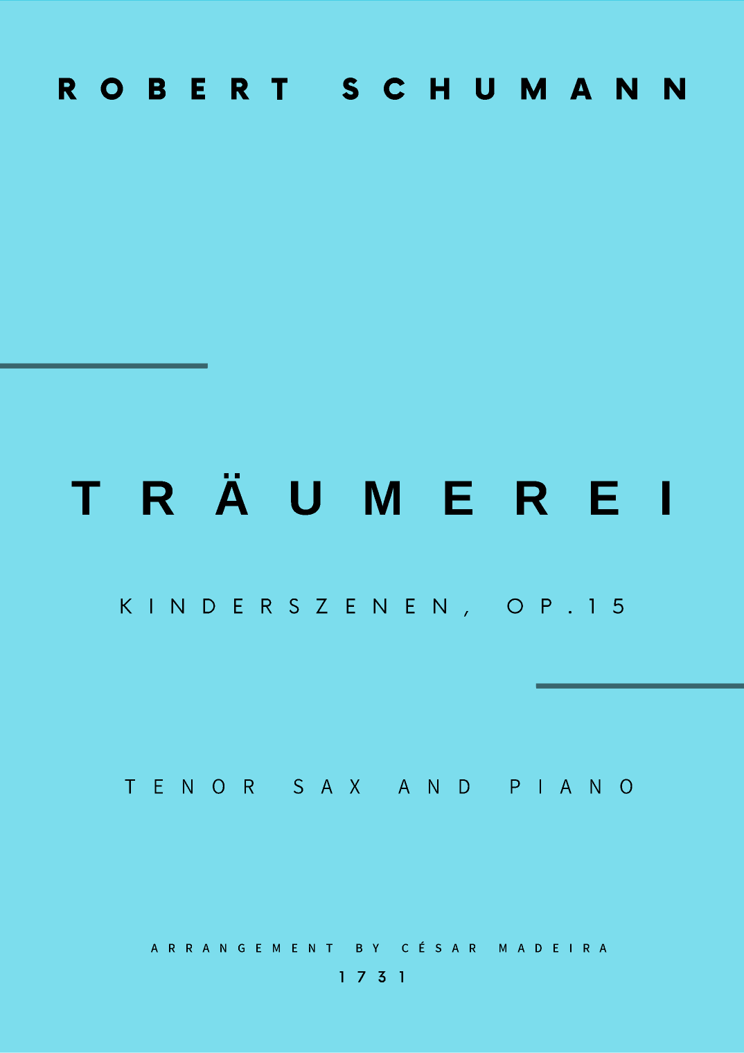 Traumerei by Schumann - Tenor Sax and Piano (Full Score and Parts) (arr. César Madeira)